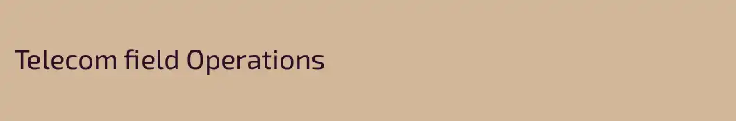 Telecom field Operations